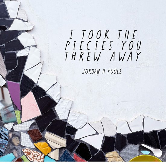 I Took the Pieces You Threw Away - cover