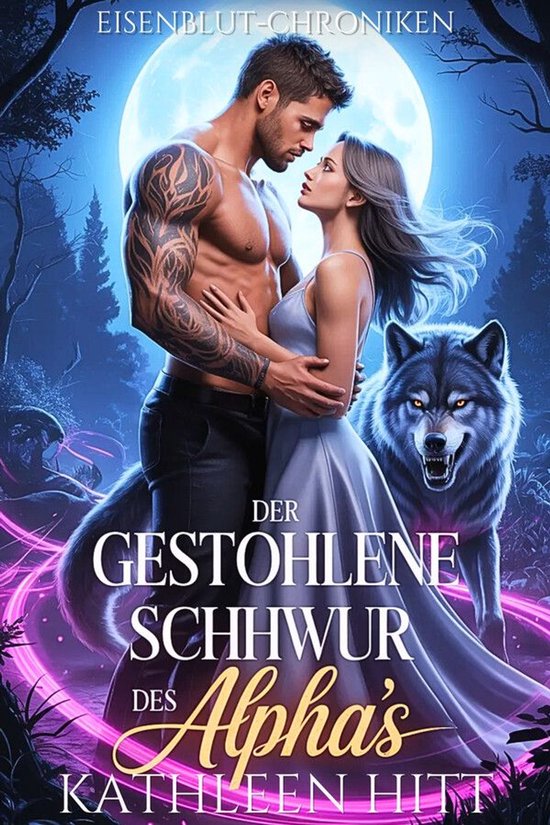 Eisenblut-Chroniken 1 - Der Gestohlene Schwur Des Alphas - cover