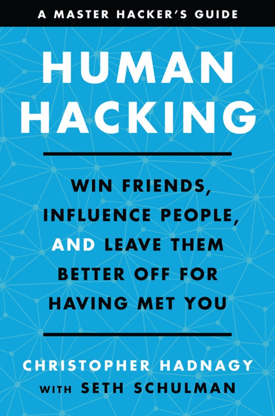 Livre 'Human Hacking' sous-titré 'Win Friends, Influence People, and Leave Them Better Off for Having Met You'. La couverture est bleue avec un motif de réseau.