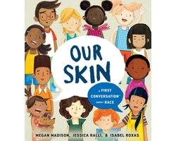 First Conversations- Our Skin: A First Conversation About Race