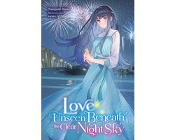 Love Unseen Beneath the Clear Night Sky 1 - Love Unseen Beneath the Clear Night Sky