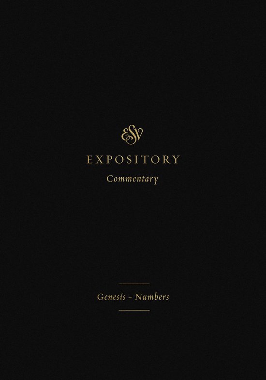Zwarte kaft met gouden tekst: ESV Expository Commentary, Genesis - Numbers.