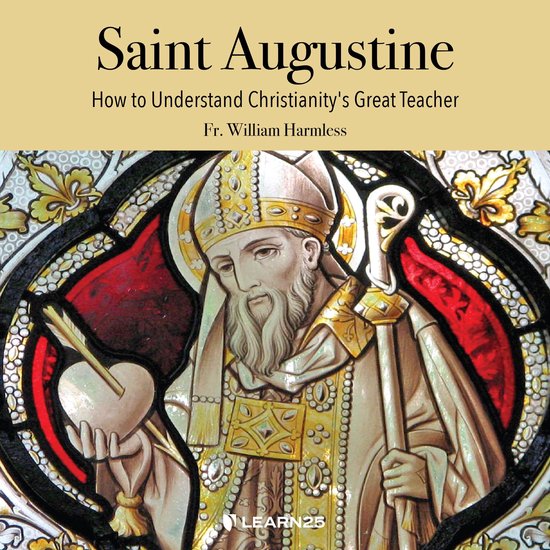 Saint Augustine: How to Understand Christianity's Great Teac ... - cover