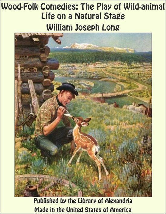 Wood-Folk Comedies: The Play of Wild-animal Life on a Natura ... - cover