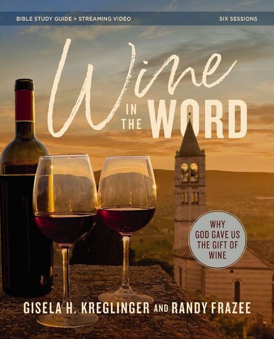 Wine in the Word Bible Study Guide plus Streaming Video - cover