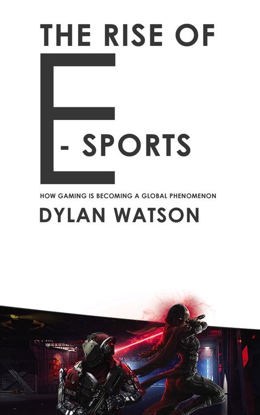 The Rise of E-Sports - How Gaming is Becoming a Global Pheno ... - cover