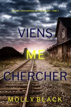 Un Thriller à Suspense de Caitlin Dare 3 - Viens Me Chercher (Un Thriller à Suspense de Caitlin Dare Tome 3)