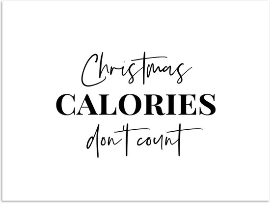 Poster 40x30 cm - Kerst quote - Winter - Christmas calories - Wit - Posters - Kamer decoratie - Wanddecoratie woonkamer - Kerstdecoratie voor binnen - Kerstversiering - Kerstmis versiering in huis - Christmas decorations