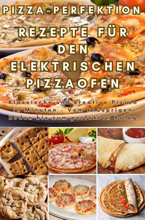 Pizza-Perfektion: Rezepte für den Elektrischen Pizzaofen - cover
