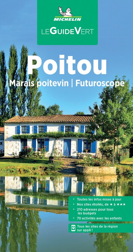 Michelin Le Guide Vert Poitou : un livre avec une maison au bord de l'eau, le texte 'Poitou Marais poitevin | Futuroscope'.