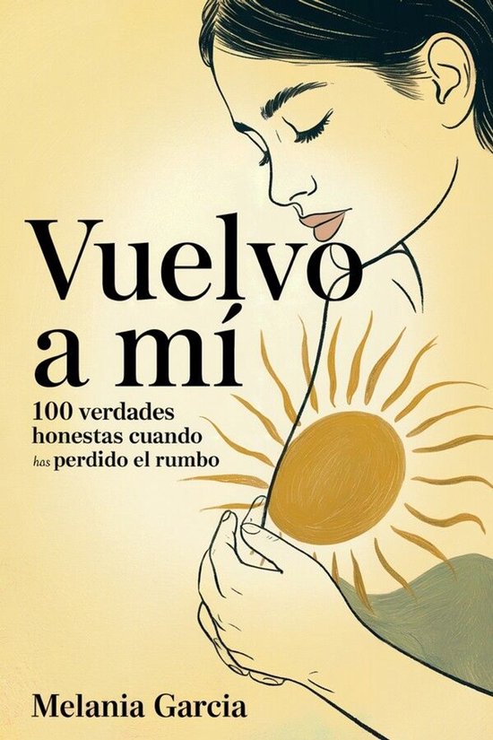 Vuelvo a mí: 100 verdades honestas cuando has perdido el ru ... - cover