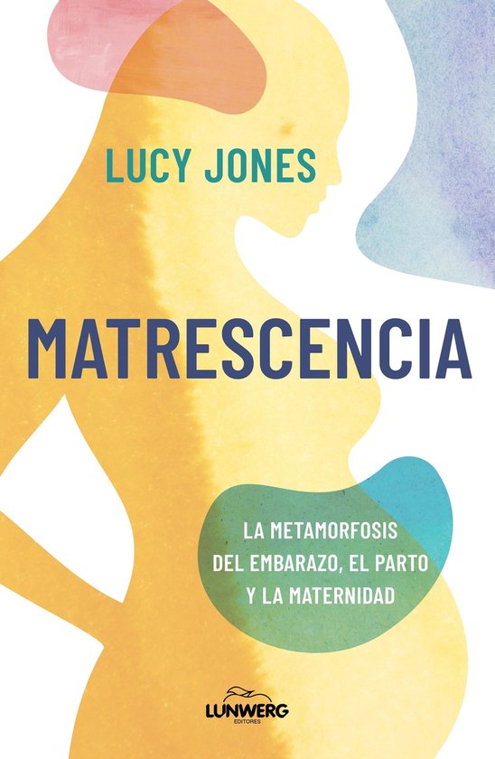 Boekhoes met silhouet van zwangere vrouw in pastelkleuren. Titel: Matrescencia door Lucy Jones.