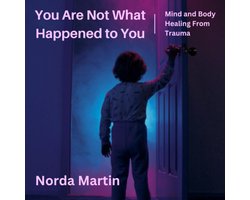 You Are Not What Happened to You
