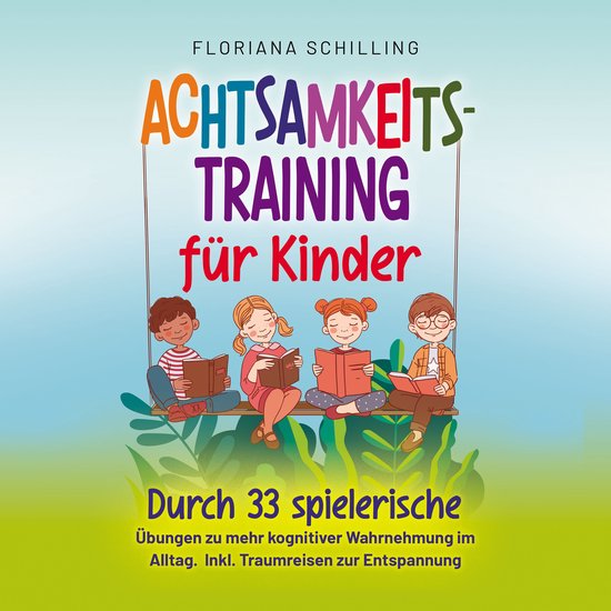 Achtsamkeitstraining für Kinder: Durch 33 spielerische Übu ... - cover