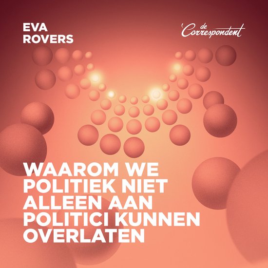 Waarom we politiek niet alleen aan politici kunnen overlaten - cover