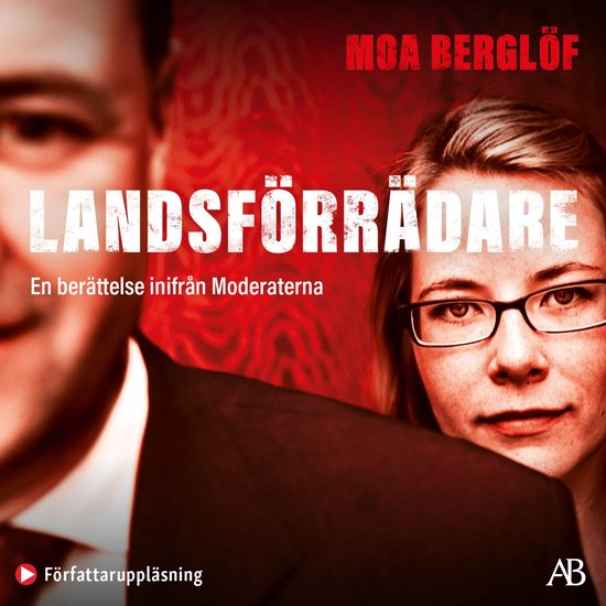Landsförrädare : en berättelse inifrån Moderaterna - cover