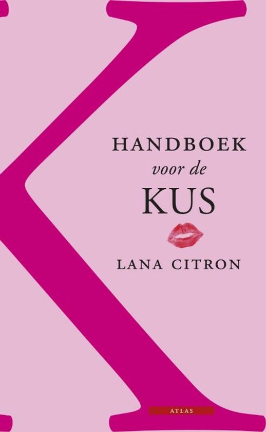 Boekcover 'Handboek voor de kus' van Lana Citron met een grote roze 'K' en een lippenafdruk.