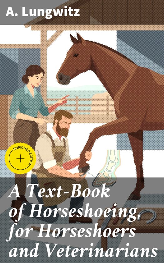 A Text-Book of Horseshoeing, for Horseshoers and Veterinaria ... - cover