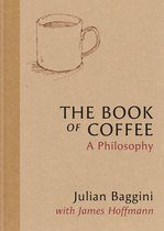 The Book Of Coffee: A Philosophy