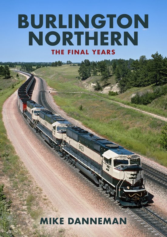 Burlington Northern: The Final Years - cover