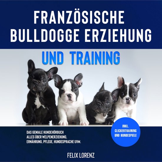 Französische Bulldogge Erziehung und Training: Das geniale  ... - cover