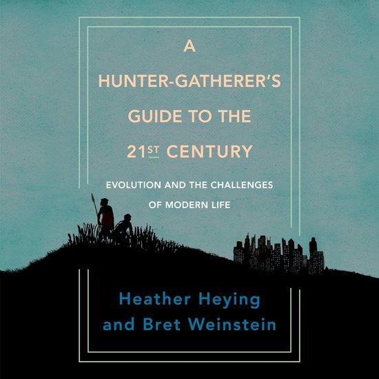 Foto: A hunter gatherer s guide to the 21st century