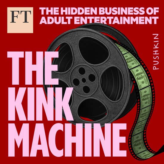 Boekomslag met filmrol en dollarbiljetten, tekst: The Kink Machine, The Hidden Business of Adult Entertainment, Pushkin.