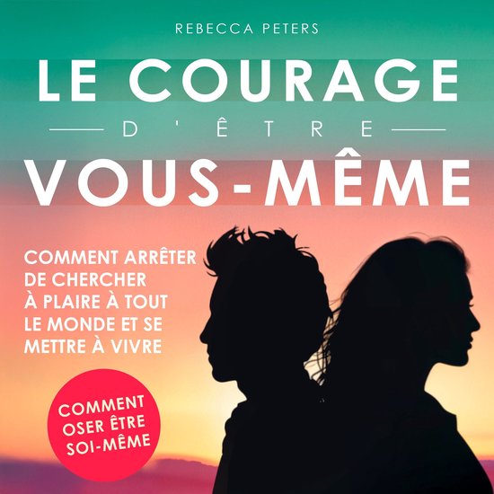 Le courage d'être vous-même - cover
