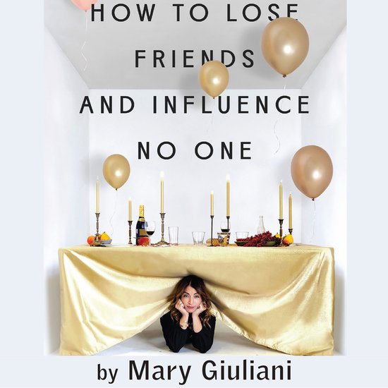 How to Lose Friends and Influence No One - cover