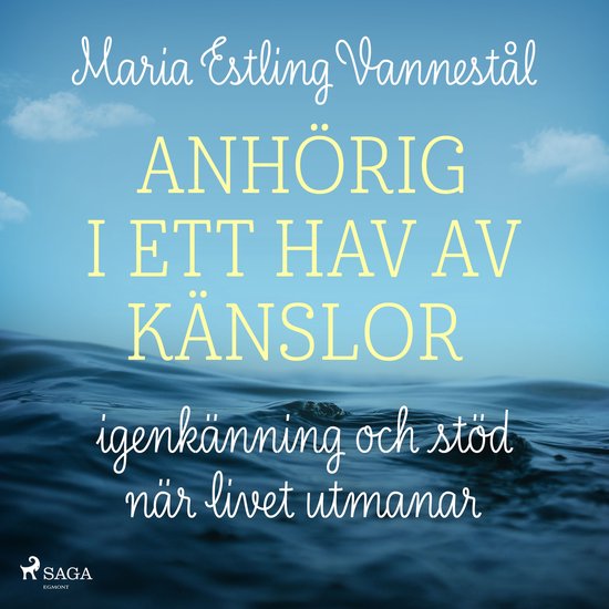 Anhörig i ett hav av känslor - igenkänning och stöd när ... - cover