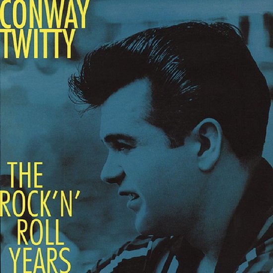 Conway Twitty, The Rock'n' Roll Years, albumhoes met portret van een man met donker haar en een blauwe achtergrond.