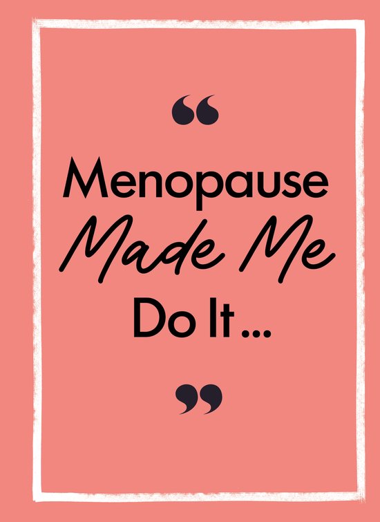 Menopause Made Me Do It - cover