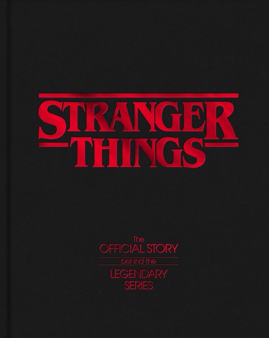 STRANGER THINGS: Het officiële verhaal achter de legendarische serie, in rood op zwarte achtergrond.