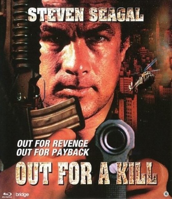 Steven Seagal, met een pistool en een magazijn, met "OUT FOR REVENGE OUT FOR PAYBACK" en "OUT FOR A KILL" in tekst.
