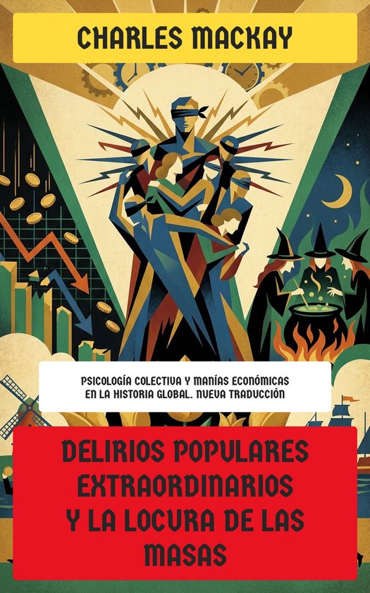 Delirios populares extraordinarios y la locura de las masas - cover