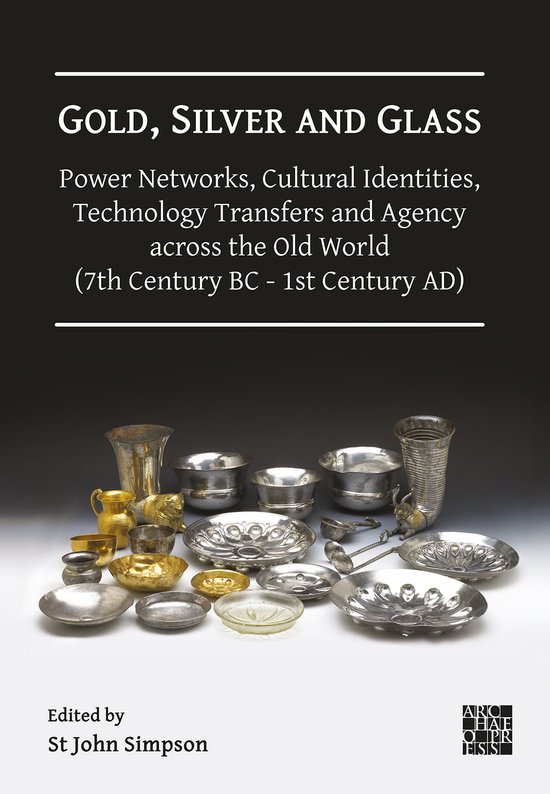 Gold, Silver and Glass: Power Networks, Cultural Identities, ... - cover