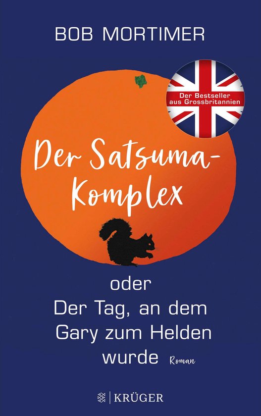 Couverture de livre avec Bob Mortimer, un cercle orange avec le titre 'Der Satsuma-Komplex'. Un écureuil se tient devant le cercle. L'Union Jack avec le texte 'Der Bestseller aus Grossbritannien' est en haut à droite.
