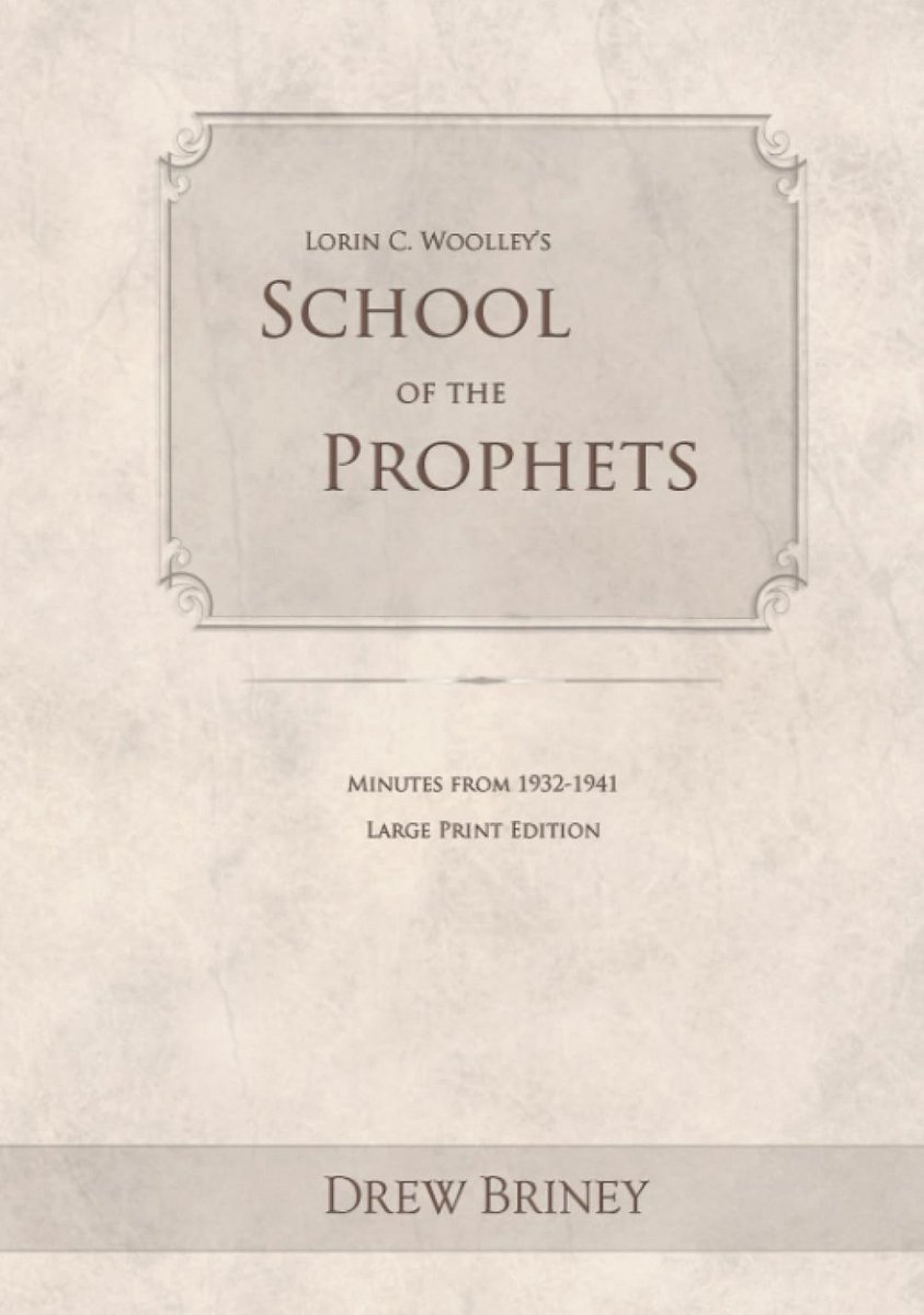School of the Prophets Notulen 1932-1941: Leiderschap en Leerstellingen van Mormoonse Fundamentalisten (Grote Letter Uitgave)