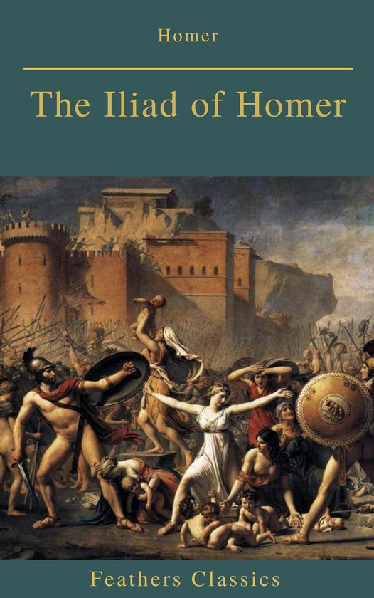 The Iliad of Homer (Feathers Classics) - cover