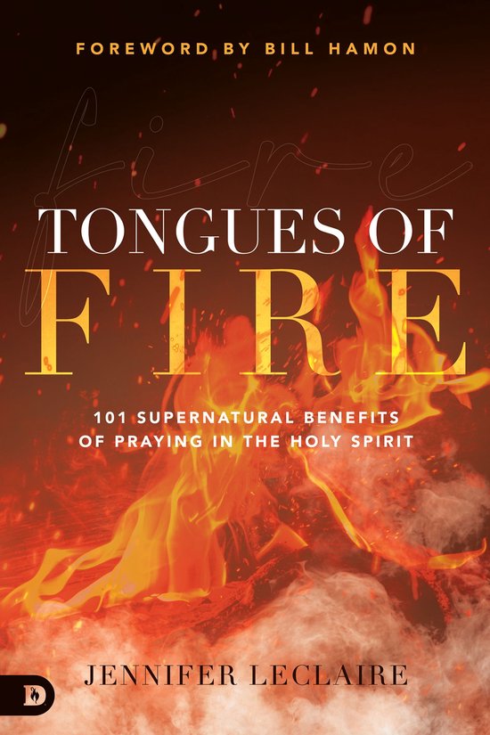 Boek kaft met de titel 'Tongues of Fire' en '101 Supernatural Benefits of Praying in the Holy Spirit'. Vlammen en vuur op de achtergrond.
