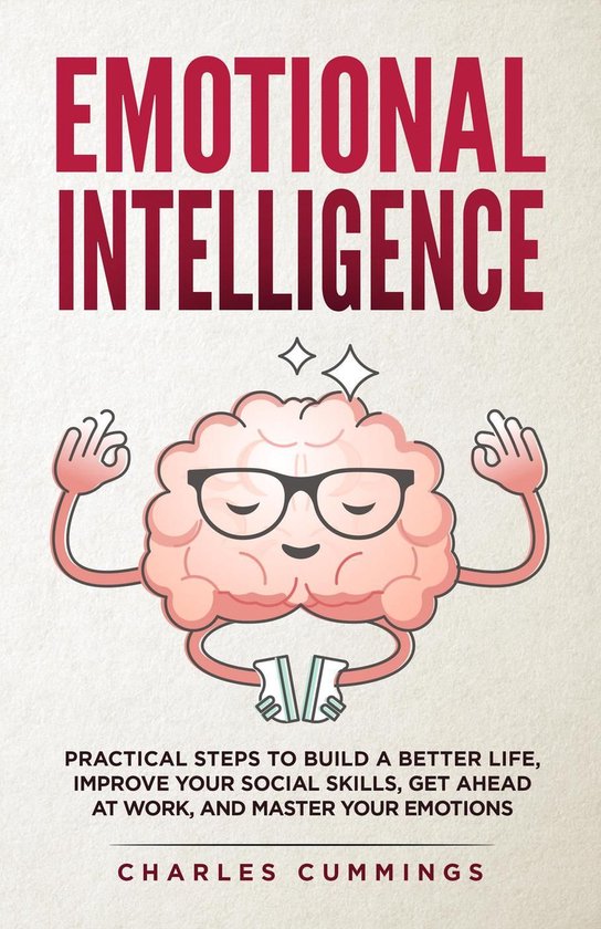 Emotional Intelligence: Practical Steps to Build a Better Li ... - cover