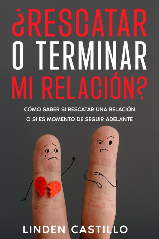 ¿Rescatar o Terminar mi Relación?: Cómo Saber si Rescatar ... - cover