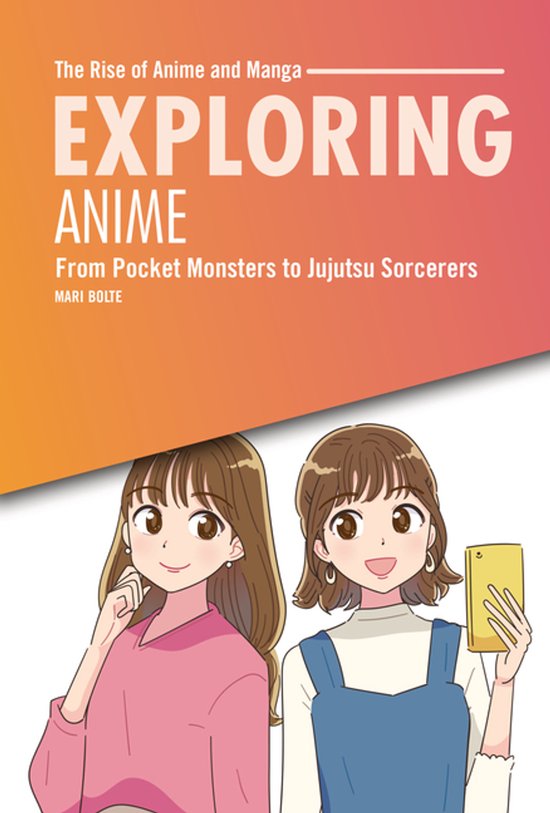 The Rise of Anime and Manga- Exploring Anime | 9798765662731 | Mari ...