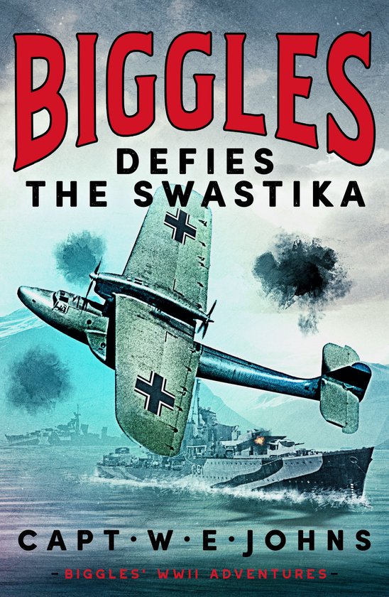 Biggles' WW2 Adventures 4 - Biggles Defies the Swastika - cover