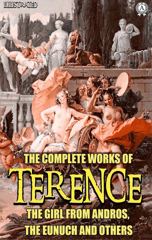 The Complete Works of Terence. Illustrated - cover