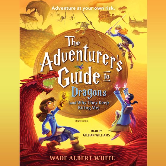 The Adventurer's Guide to Dragons (and Why They Keep Biting  ... - cover