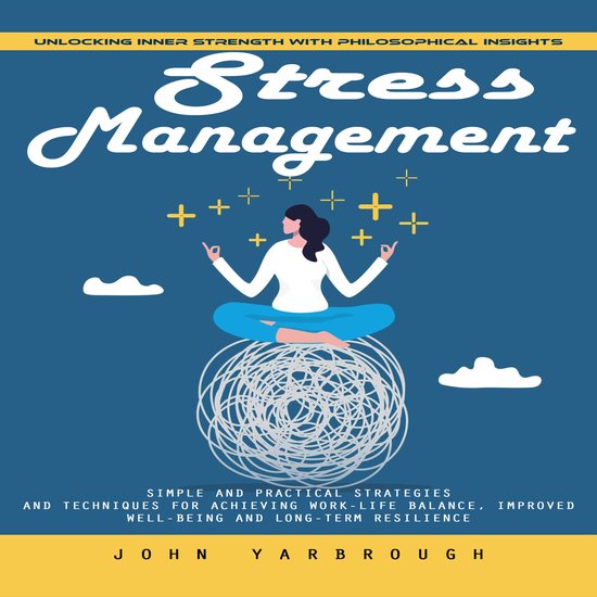 Stress Management: Unlocking Inner Strength With Philosophic ... - cover