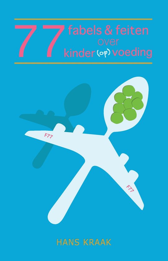 77 fabels & feiten over kindervoeding - cover