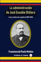 Colección Presidentes de Colombia 8 - La administración de José Eusebio Otálora