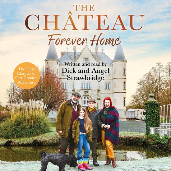Dick and Angel Strawbridge-The Château - Forever Home - cover